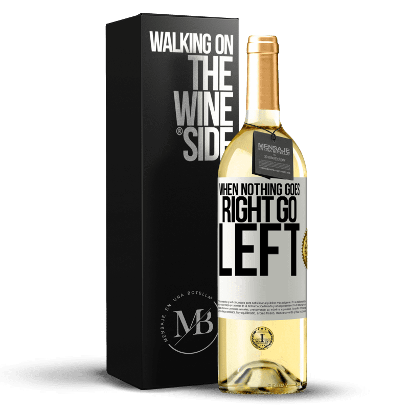 29,95 € Envoi gratuit | Vin blanc Édition WHITE When nothing goes right, go left Étiquette Blanche. Étiquette personnalisable Vin jeune Récolte 2025 Verdejo