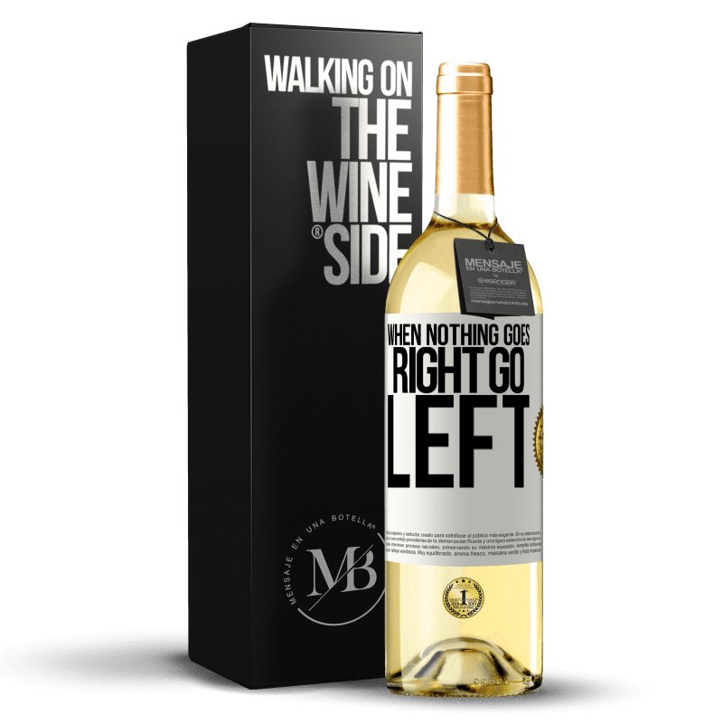 29,95 € Spedizione Gratuita | Vino bianco Edizione WHITE When nothing goes right, go left Etichetta Bianca. Etichetta personalizzabile Vino giovane Raccogliere 2025 Verdejo