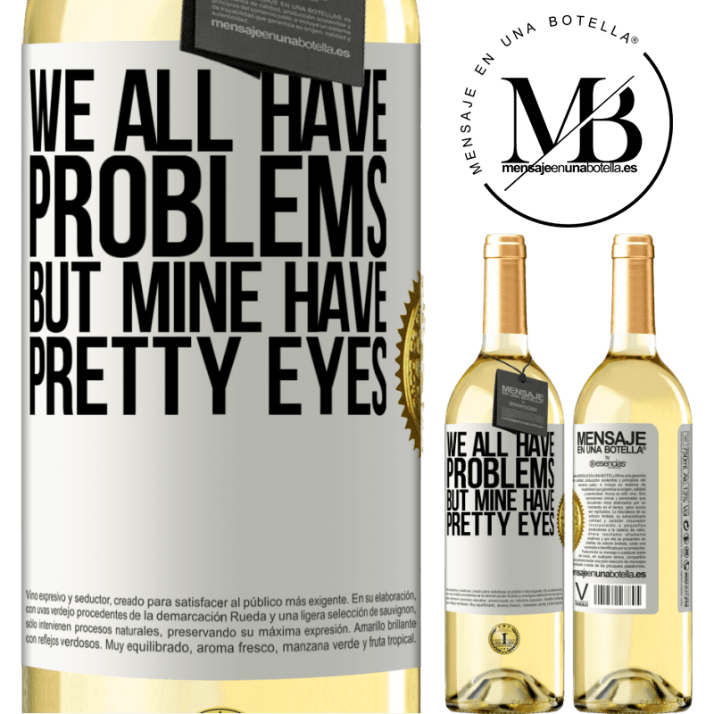 29,95 € Free Shipping | White Wine WHITE Edition We all have problems, but mine have pretty eyes White Label. Customizable label Young wine Harvest 2022 Verdejo