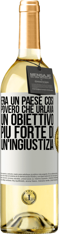 29,95 € | Vino bianco Edizione WHITE Era un paese così povero che urlava un obiettivo più forte di un'ingiustizia Etichetta Bianca. Etichetta personalizzabile Vino giovane Raccogliere 2024 Verdejo