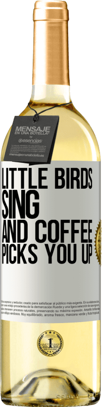 29,95 € | Белое вино Издание WHITE Маленькие птички поют и кофе поднимает тебя Белая этикетка. Настраиваемая этикетка Молодое вино Урожай 2023 Verdejo