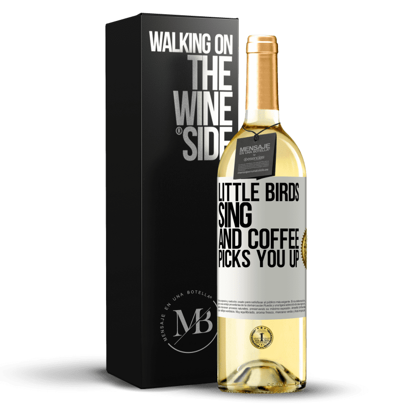 29,95 € Free Shipping | White Wine WHITE Edition Little birds sing and coffee picks you up White Label. Customizable label Young wine Harvest 2023 Verdejo