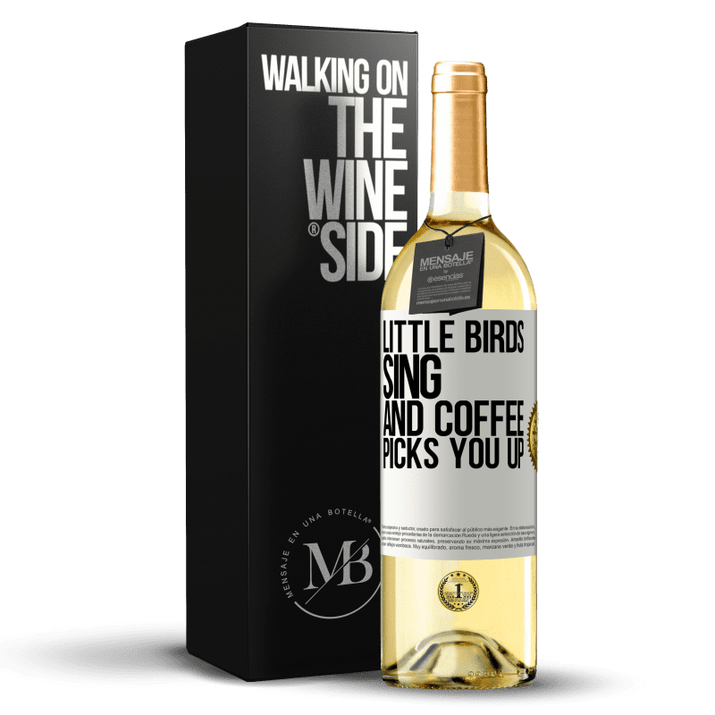 29,95 € Free Shipping | White Wine WHITE Edition Little birds sing and coffee picks you up White Label. Customizable label Young wine Harvest 2025 Verdejo