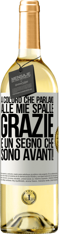 29,95 € | Vino bianco Edizione WHITE A coloro che parlano alle mie spalle, GRAZIE. È un segno che sono avanti! Etichetta Bianca. Etichetta personalizzabile Vino giovane Raccogliere 2024 Verdejo