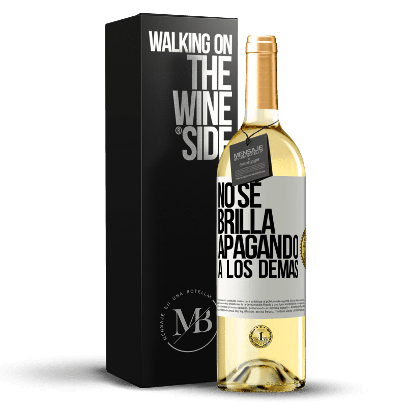 29,95 € Envío gratis | Vino Blanco Edición WHITE No se brilla apagando a los demás Etiqueta Blanca. Etiqueta personalizable Vino joven Cosecha 2024 Verdejo