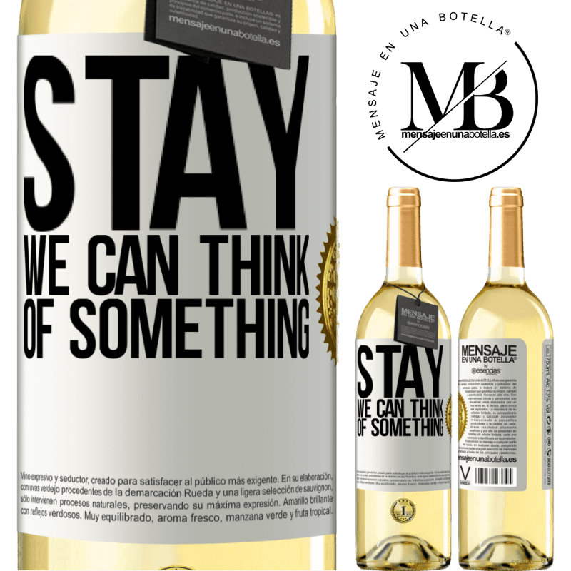 29,95 € Free Shipping | White Wine WHITE Edition Stay, we can think of something White Label. Customizable label Young wine Harvest 2022 Verdejo