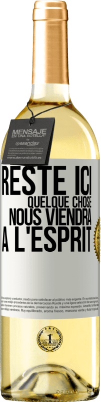 29,95 € | Vin blanc Édition WHITE Reste ici, quelque chose nous viendra à l'esprit Étiquette Blanche. Étiquette personnalisable Vin jeune Récolte 2024 Verdejo