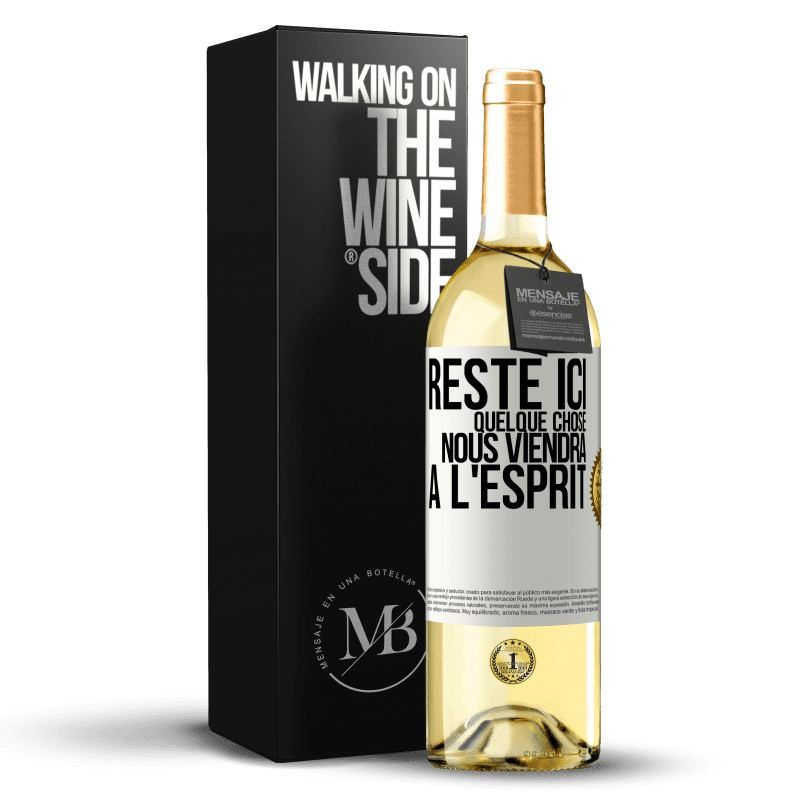 29,95 € Envoi gratuit | Vin blanc Édition WHITE Reste ici, quelque chose nous viendra à l'esprit Étiquette Blanche. Étiquette personnalisable Vin jeune Récolte 2023 Verdejo