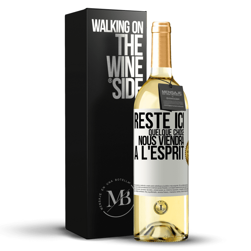 29,95 € Envoi gratuit | Vin blanc Édition WHITE Reste ici, quelque chose nous viendra à l'esprit Étiquette Blanche. Étiquette personnalisable Vin jeune Récolte 2024 Verdejo