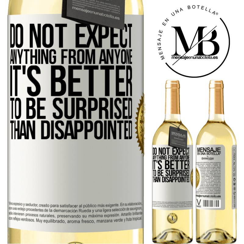 29,95 € Free Shipping | White Wine WHITE Edition Do not expect anything from anyone. It's better to be surprised than disappointed White Label. Customizable label Young wine Harvest 2022 Verdejo