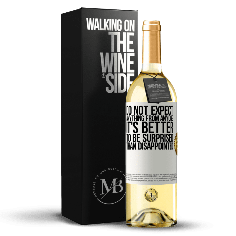 29,95 € Free Shipping | White Wine WHITE Edition Do not expect anything from anyone. It's better to be surprised than disappointed White Label. Customizable label Young wine Harvest 2023 Verdejo