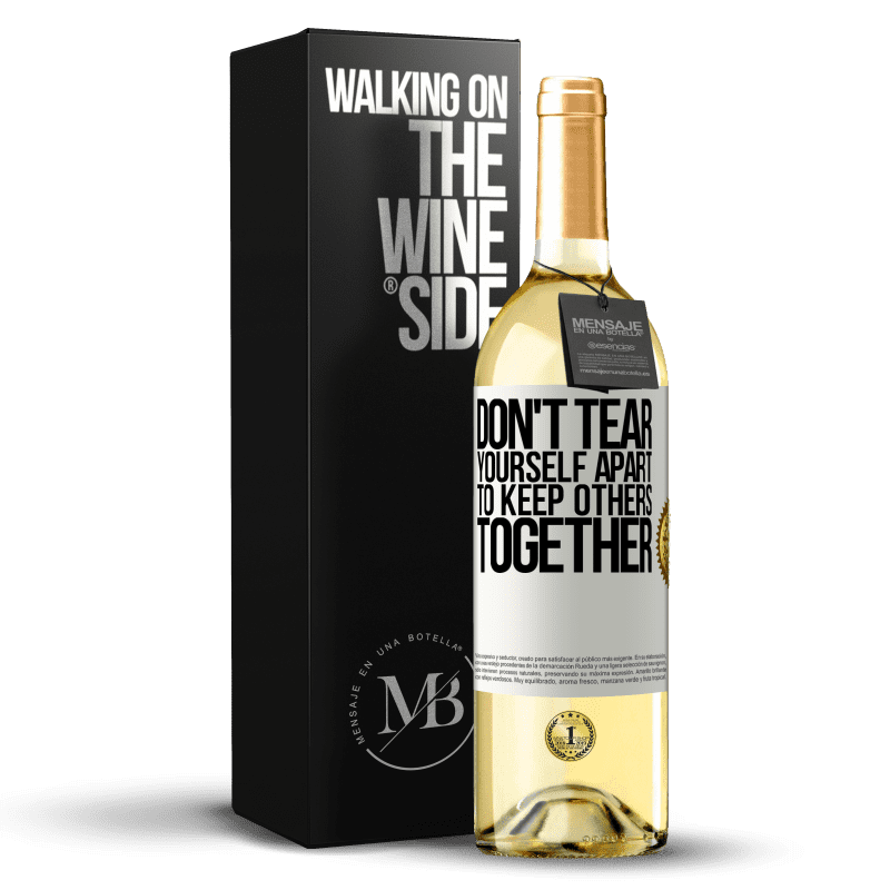 29,95 € Free Shipping | White Wine WHITE Edition Don't tear yourself apart to keep others together White Label. Customizable label Young wine Harvest 2023 Verdejo