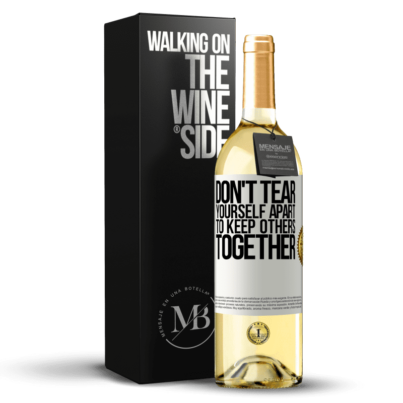 29,95 € Free Shipping | White Wine WHITE Edition Don't tear yourself apart to keep others together White Label. Customizable label Young wine Harvest 2024 Verdejo