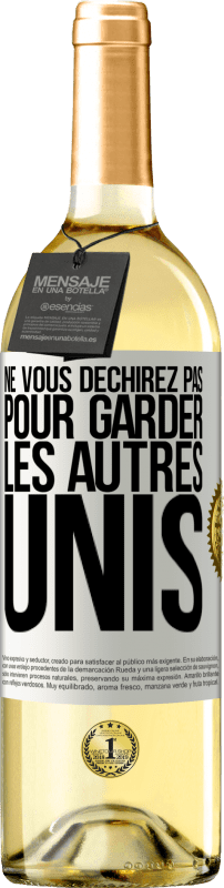 29,95 € | Vin blanc Édition WHITE Ne vous déchirez pas pour garder les autres unis Étiquette Blanche. Étiquette personnalisable Vin jeune Récolte 2024 Verdejo