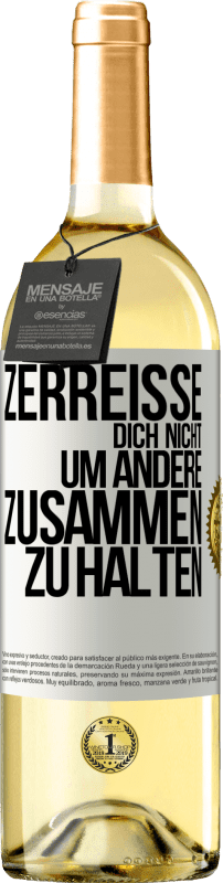 29,95 € | Weißwein WHITE Ausgabe Zerreiße dich nicht, um andere zusammen zu halten Weißes Etikett. Anpassbares Etikett Junger Wein Ernte 2025 Verdejo