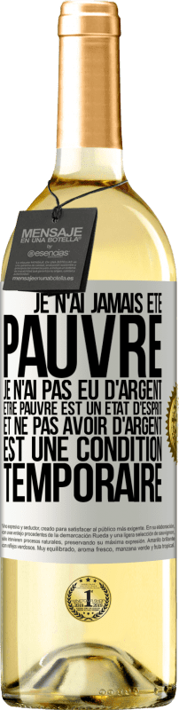 29,95 € Envoi gratuit | Vin blanc Édition WHITE Je n'ai jamais été pauvre je n'ai pas eu d'argent. Être pauvre est un état d'esprit et ne pas avoir d'argent est une condition t Étiquette Blanche. Étiquette personnalisable Vin jeune Récolte 2025 Verdejo