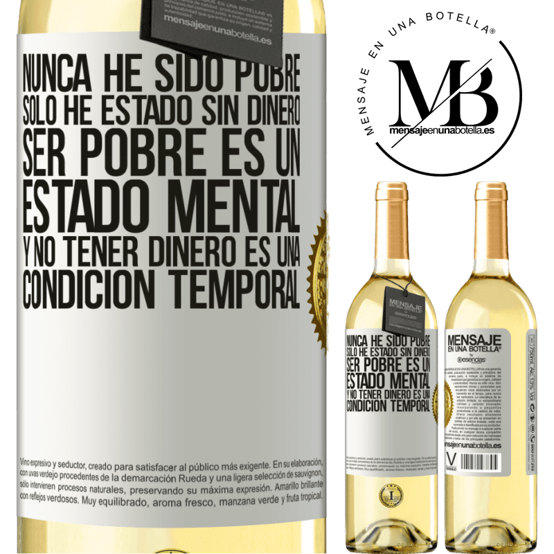 29,95 € Envío gratis | Vino Blanco Edición WHITE Nunca he sido pobre, solo he estado sin dinero. Ser pobre es un estado mental, y no tener dinero es una condición temporal Etiqueta Blanca. Etiqueta personalizable Vino joven Cosecha 2024 Verdejo