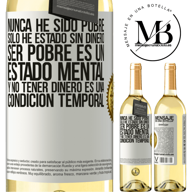 29,95 € Envío gratis | Vino Blanco Edición WHITE Nunca he sido pobre, solo he estado sin dinero. Ser pobre es un estado mental, y no tener dinero es una condición temporal Etiqueta Blanca. Etiqueta personalizable Vino joven Cosecha 2025 Verdejo