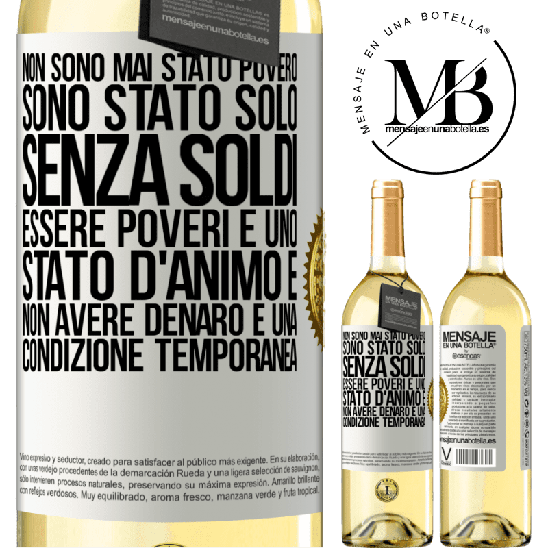 29,95 € Spedizione Gratuita | Vino bianco Edizione WHITE Non sono mai stato povero, sono stato solo senza soldi. Essere poveri è uno stato d'animo e non avere denaro è una Etichetta Bianca. Etichetta personalizzabile Vino giovane Raccogliere 2024 Verdejo