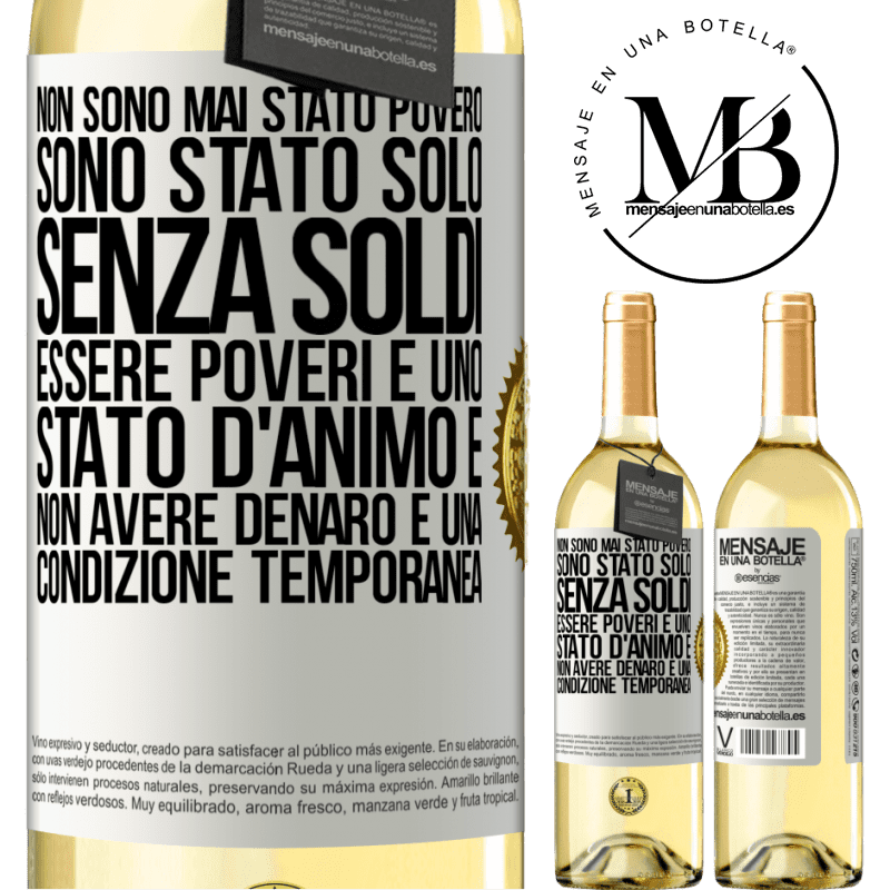 29,95 € Spedizione Gratuita | Vino bianco Edizione WHITE Non sono mai stato povero, sono stato solo senza soldi. Essere poveri è uno stato d'animo e non avere denaro è una Etichetta Bianca. Etichetta personalizzabile Vino giovane Raccogliere 2025 Verdejo