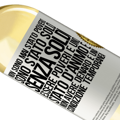 Espressioni Uniche e Personali. «Non sono mai stato povero, sono stato solo senza soldi. Essere poveri è uno stato d'animo e non avere denaro è una» Edizione WHITE