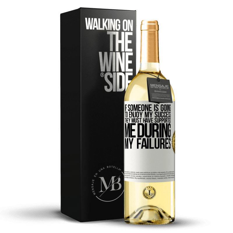 29,95 € Free Shipping | White Wine WHITE Edition If someone is going to enjoy my success, they must have supported me during my failures White Label. Customizable label Young wine Harvest 2023 Verdejo