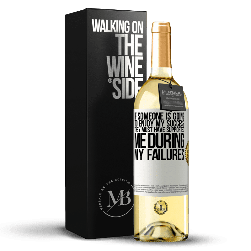 29,95 € Free Shipping | White Wine WHITE Edition If someone is going to enjoy my success, they must have supported me during my failures White Label. Customizable label Young wine Harvest 2025 Verdejo