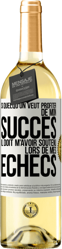 29,95 € Envoi gratuit | Vin blanc Édition WHITE Si quelqu'un veut profiter de mon succès il doit m'avoir soutenu lors de mes échecs Étiquette Blanche. Étiquette personnalisable Vin jeune Récolte 2025 Verdejo