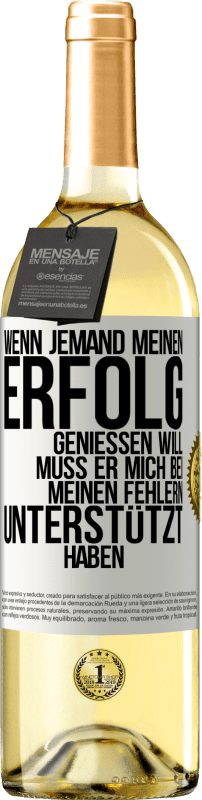 29,95 € Kostenloser Versand | Weißwein WHITE Ausgabe Wenn jemand meinen Erfolg genießen will, muss er mich bei meinen Fehlern unterstützt haben Weißes Etikett. Anpassbares Etikett Junger Wein Ernte 2025 Verdejo