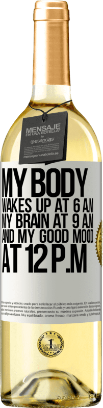 29,95 € | White Wine WHITE Edition My body wakes up at 6 a.m. My brain at 9 a.m. and my good mood at 12 p.m White Label. Customizable label Young wine Harvest 2024 Verdejo