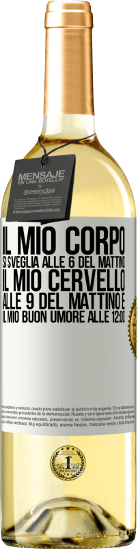 29,95 € | Vino bianco Edizione WHITE Il mio corpo si sveglia alle 6 del mattino Il mio cervello alle 9 del mattino e il mio buon umore alle 12:00 Etichetta Bianca. Etichetta personalizzabile Vino giovane Raccogliere 2024 Verdejo