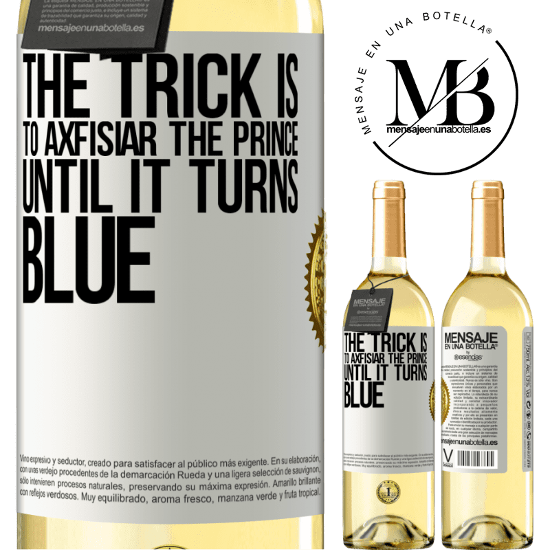 29,95 € Free Shipping | White Wine WHITE Edition The trick is to axfisiar the prince until it turns blue White Label. Customizable label Young wine Harvest 2022 Verdejo