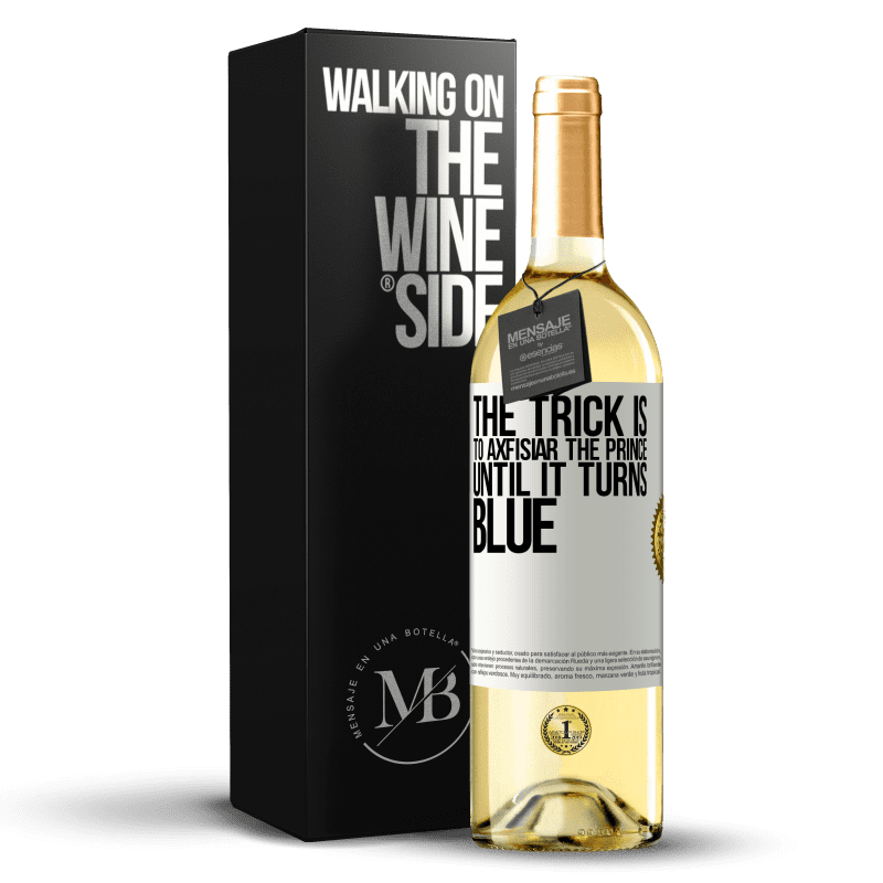 29,95 € Free Shipping | White Wine WHITE Edition The trick is to axfisiar the prince until it turns blue White Label. Customizable label Young wine Harvest 2023 Verdejo