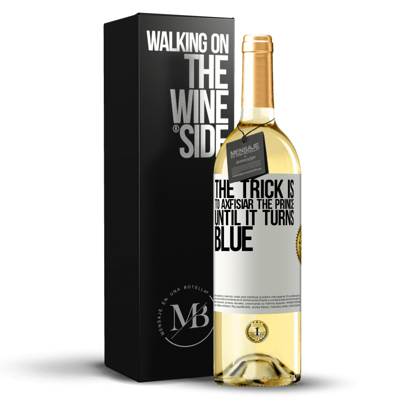 29,95 € Free Shipping | White Wine WHITE Edition The trick is to axfisiar the prince until it turns blue White Label. Customizable label Young wine Harvest 2025 Verdejo