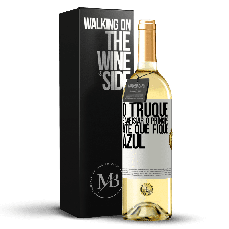 29,95 € Envio grátis | Vinho branco Edição WHITE O truque é axfisiar o príncipe até que fique azul Etiqueta Branca. Etiqueta personalizável Vinho jovem Colheita 2024 Verdejo