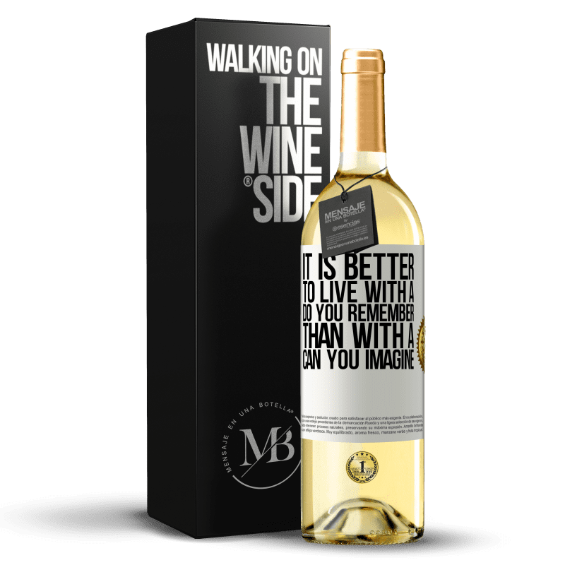 29,95 € Бесплатная доставка | Белое вино Издание WHITE Лучше жить с «Ты помнишь», чем с «Можешь ли ты представить» Белая этикетка. Настраиваемая этикетка Молодое вино Урожай 2023 Verdejo