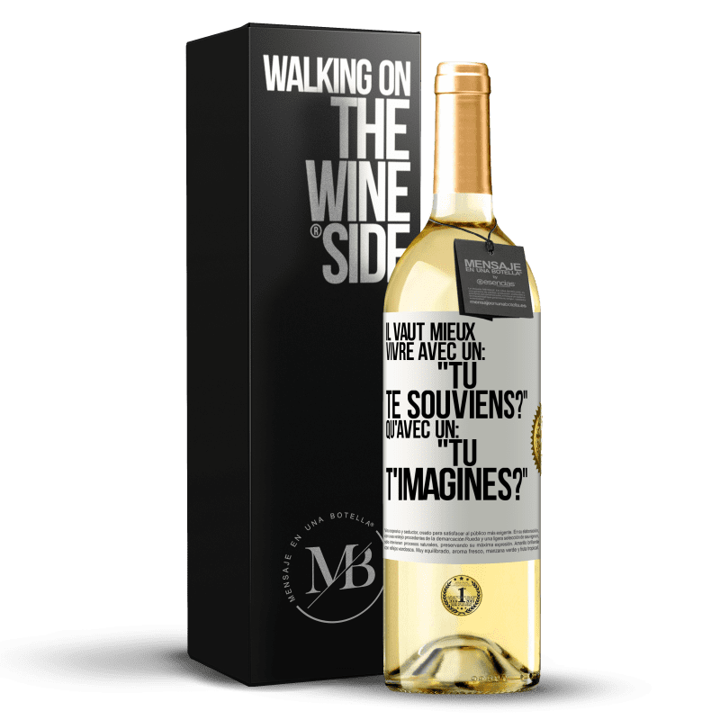 29,95 € Envoi gratuit | Vin blanc Édition WHITE Il vaut mieux vivre avec un: "Tu te souviens?" qu'avec un: "Tu t'imagines?" Étiquette Blanche. Étiquette personnalisable Vin jeune Récolte 2025 Verdejo
