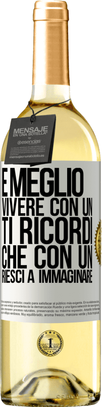 29,95 € | Vino bianco Edizione WHITE È meglio vivere con un Ti ricordi che con un Riesci a immaginare Etichetta Bianca. Etichetta personalizzabile Vino giovane Raccogliere 2024 Verdejo