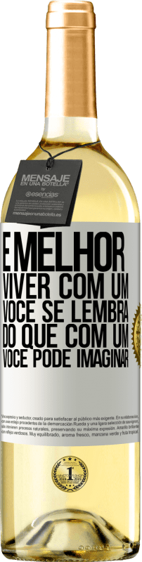 29,95 € | Vinho branco Edição WHITE É melhor viver com um Você se lembra do que com um Você pode imaginar Etiqueta Branca. Etiqueta personalizável Vinho jovem Colheita 2024 Verdejo