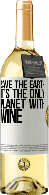 29,95 € | White Wine WHITE Edition Save the earth. It's the only planet with wine White Label. Customizable label Young wine Harvest 2024 Verdejo