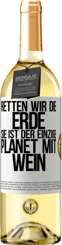 29,95 € | Weißwein WHITE Ausgabe Retten wir die Erde. Sie ist der einzige Planet mit Wein Weißes Etikett. Anpassbares Etikett Junger Wein Ernte 2025 Verdejo