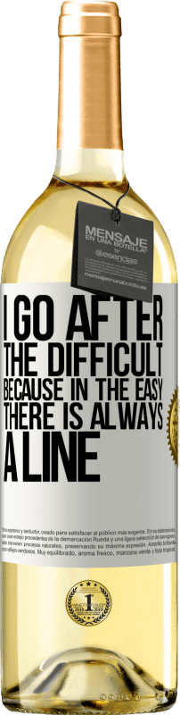 29,95 € | White Wine WHITE Edition I go after the difficult, because in the easy there is always a line White Label. Customizable label Young wine Harvest 2024 Verdejo