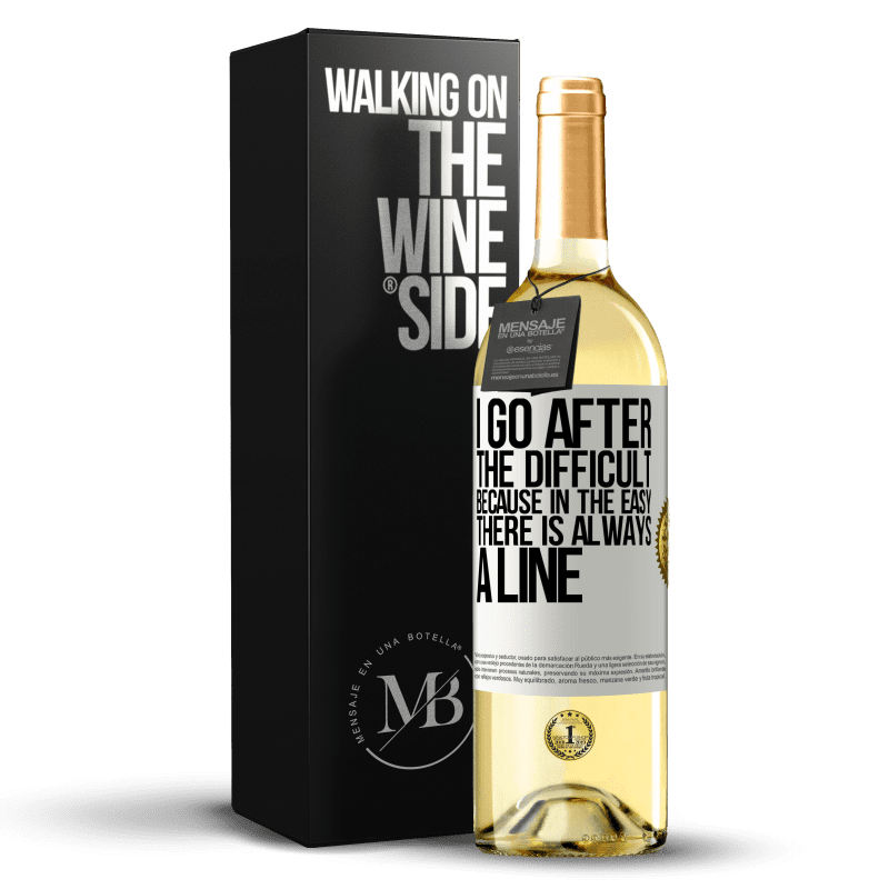 29,95 € Free Shipping | White Wine WHITE Edition I go after the difficult, because in the easy there is always a line White Label. Customizable label Young wine Harvest 2022 Verdejo