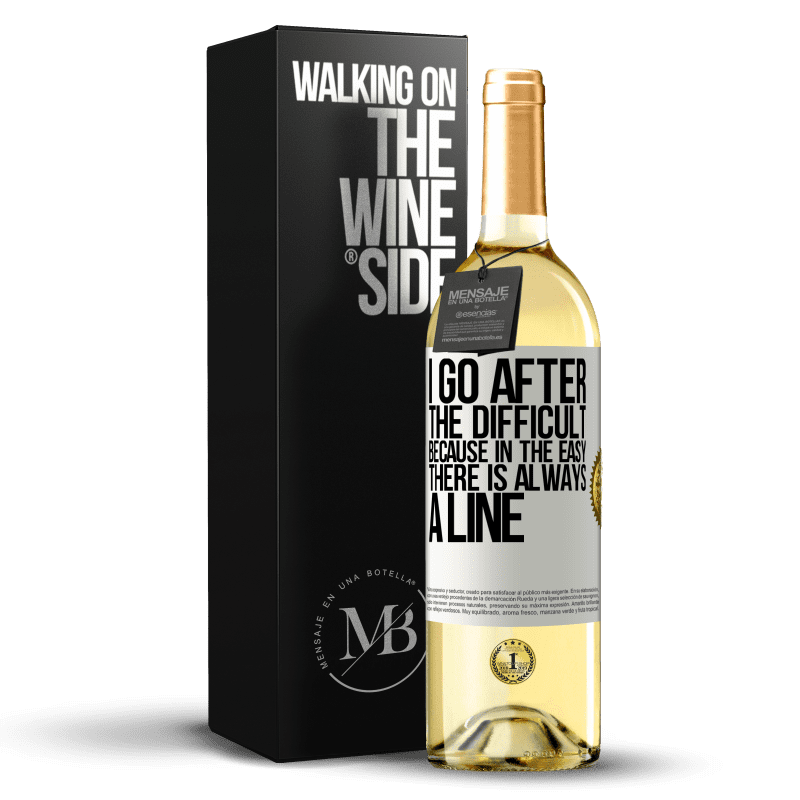 29,95 € Free Shipping | White Wine WHITE Edition I go after the difficult, because in the easy there is always a line White Label. Customizable label Young wine Harvest 2025 Verdejo