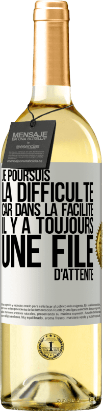 29,95 € Envoi gratuit | Vin blanc Édition WHITE Je poursuis la difficulté car dans la facilité il y a toujours une file d'attente Étiquette Blanche. Étiquette personnalisable Vin jeune Récolte 2025 Verdejo