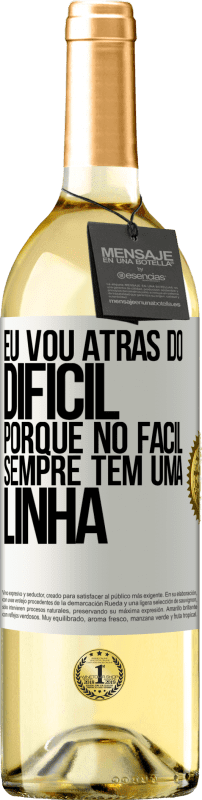 29,95 € | Vinho branco Edição WHITE Eu vou atrás do difícil, porque no fácil sempre tem uma linha Etiqueta Branca. Etiqueta personalizável Vinho jovem Colheita 2024 Verdejo