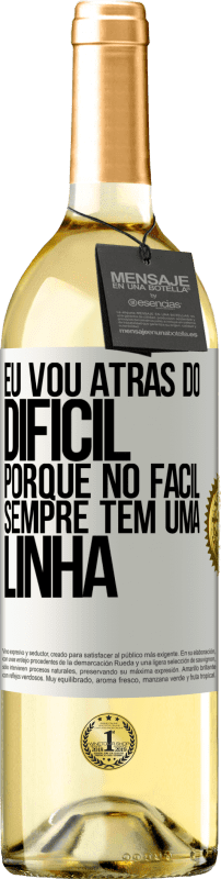 29,95 € | Vinho branco Edição WHITE Eu vou atrás do difícil, porque no fácil sempre tem uma linha Etiqueta Branca. Etiqueta personalizável Vinho jovem Colheita 2025 Verdejo