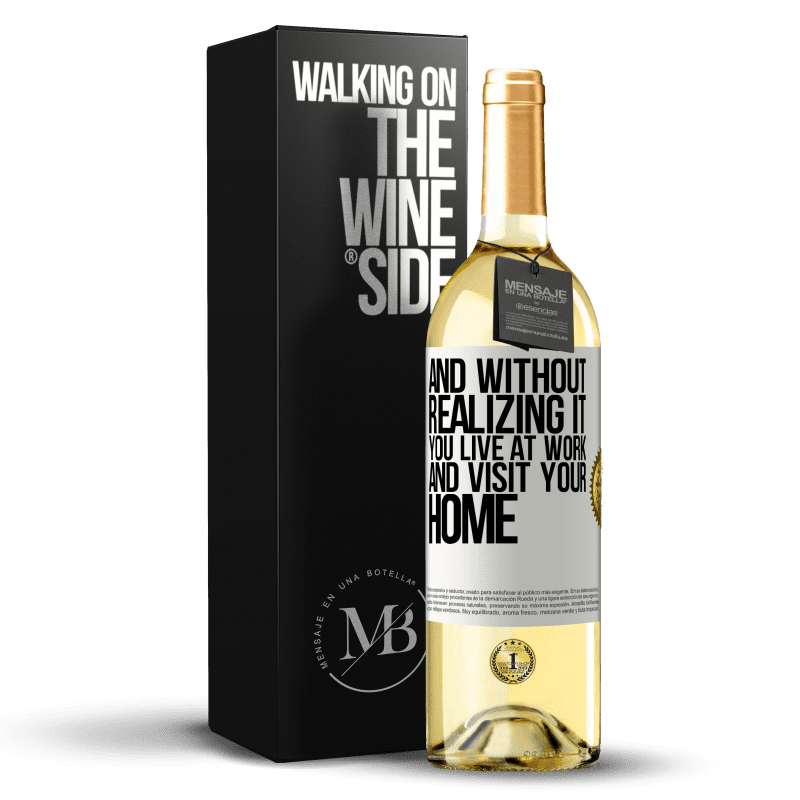 24,95 € Free Shipping | White Wine WHITE Edition And without realizing it, you live at work and visit your home White Label. Customizable label Young wine Harvest 2021 Verdejo