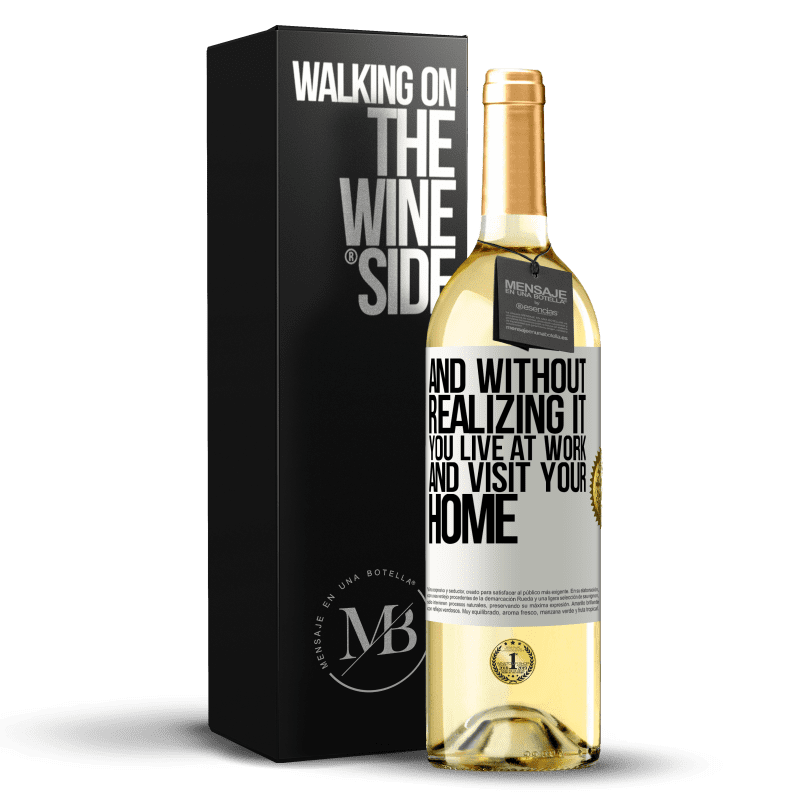 29,95 € Free Shipping | White Wine WHITE Edition And without realizing it, you live at work and visit your home White Label. Customizable label Young wine Harvest 2024 Verdejo