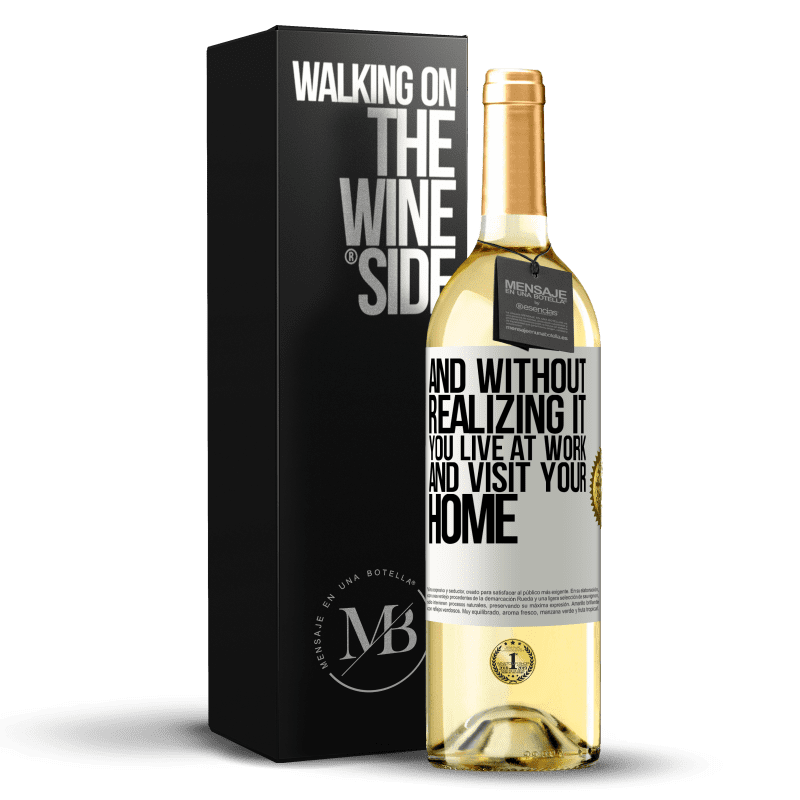 29,95 € Free Shipping | White Wine WHITE Edition And without realizing it, you live at work and visit your home White Label. Customizable label Young wine Harvest 2025 Verdejo
